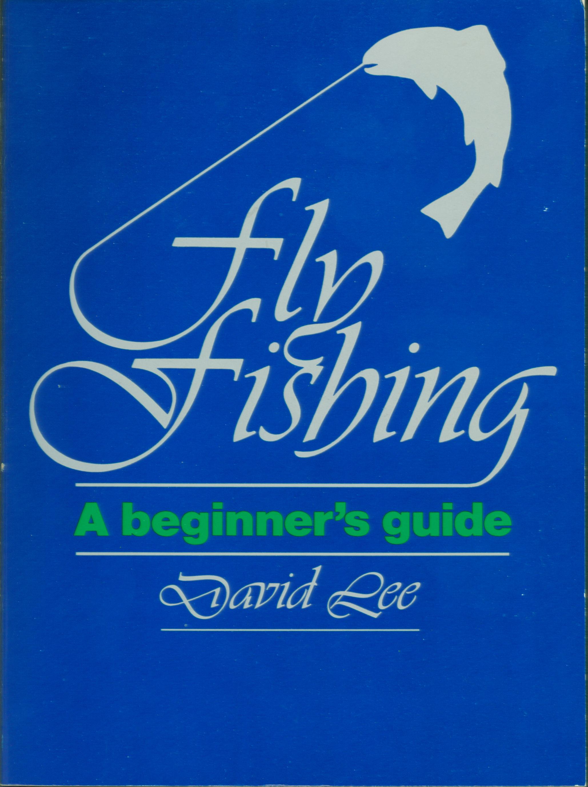 FLY FISHING: a beginner's guide. 